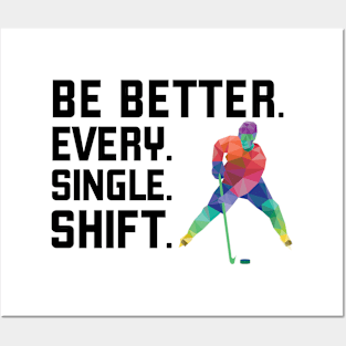 Be Better Every Single Shift Posters and Art